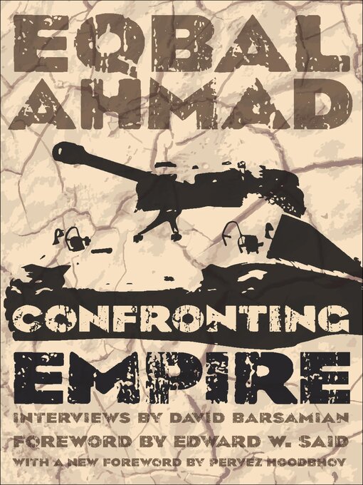 Title details for Confronting Empire by Eqbal Ahmad - Available